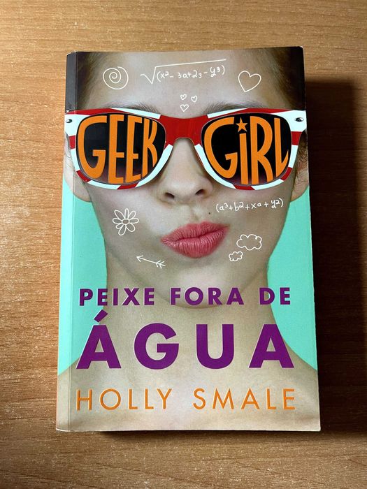 Geek Girl  "Agora sou chique" e "Peixe fora de água" de Holly Smale