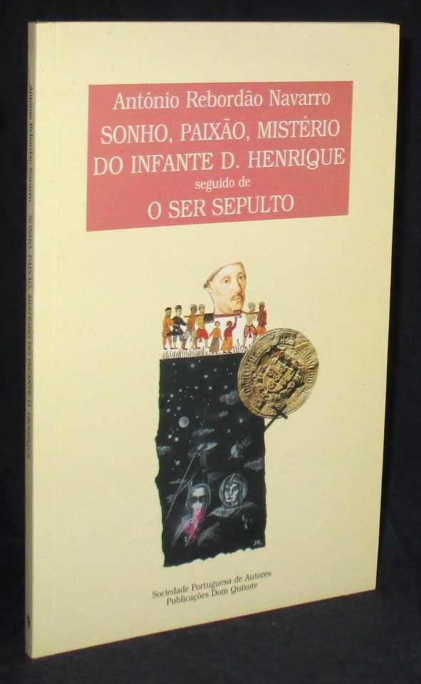 Livro Sonho paixão mistério do infante D. Henrique Rebordão Navarro