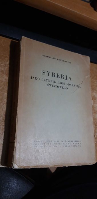 Syberja jako czynnik gospodarstwa światowego- W.Komorowski- W-wa 1936