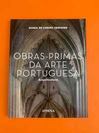 Obras-primas da arte Portuguesa: Arquitetura -Maria de Lurdes Craveiro