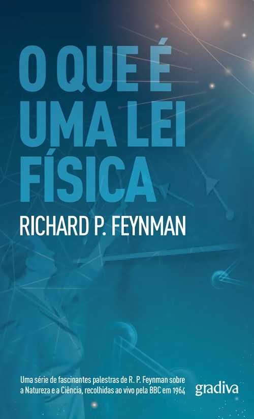 O Que É Uma Lei Física? de Richard Feynman