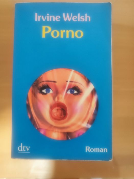 Livro PORNO (sequela de TRAINSPOTTING) de Irvine Welsh (versão AL.)