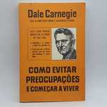 Livro Ref-CE1-D. Carnegie - Como Evitar Preocupações e Começar a Viver