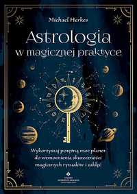Astrologia w magicznej praktyce
Autor: Herkes Michael