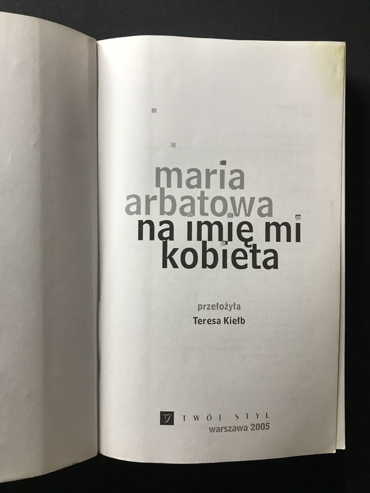 Maria Arbatowa - Na imię mi kobieta [2005]