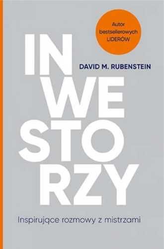 Inwestorzy. Inspirujące rozmowy z mistrzami - David M. Rubenstein, To