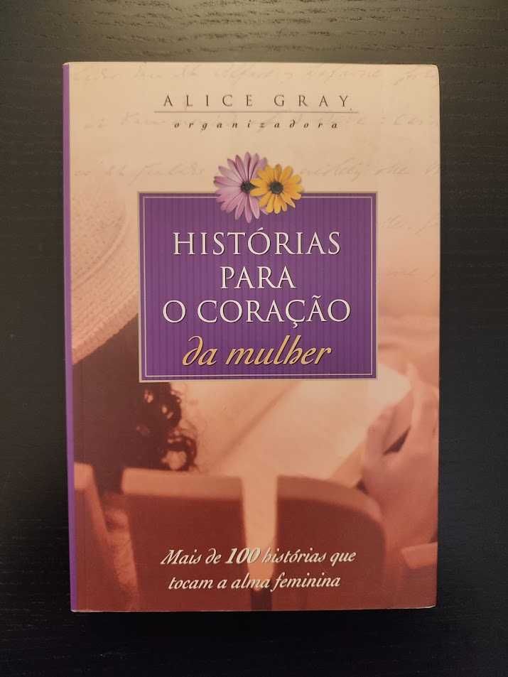 (Env. Incluído) Histórias Para O Coração Da Mulher de Alice Gray