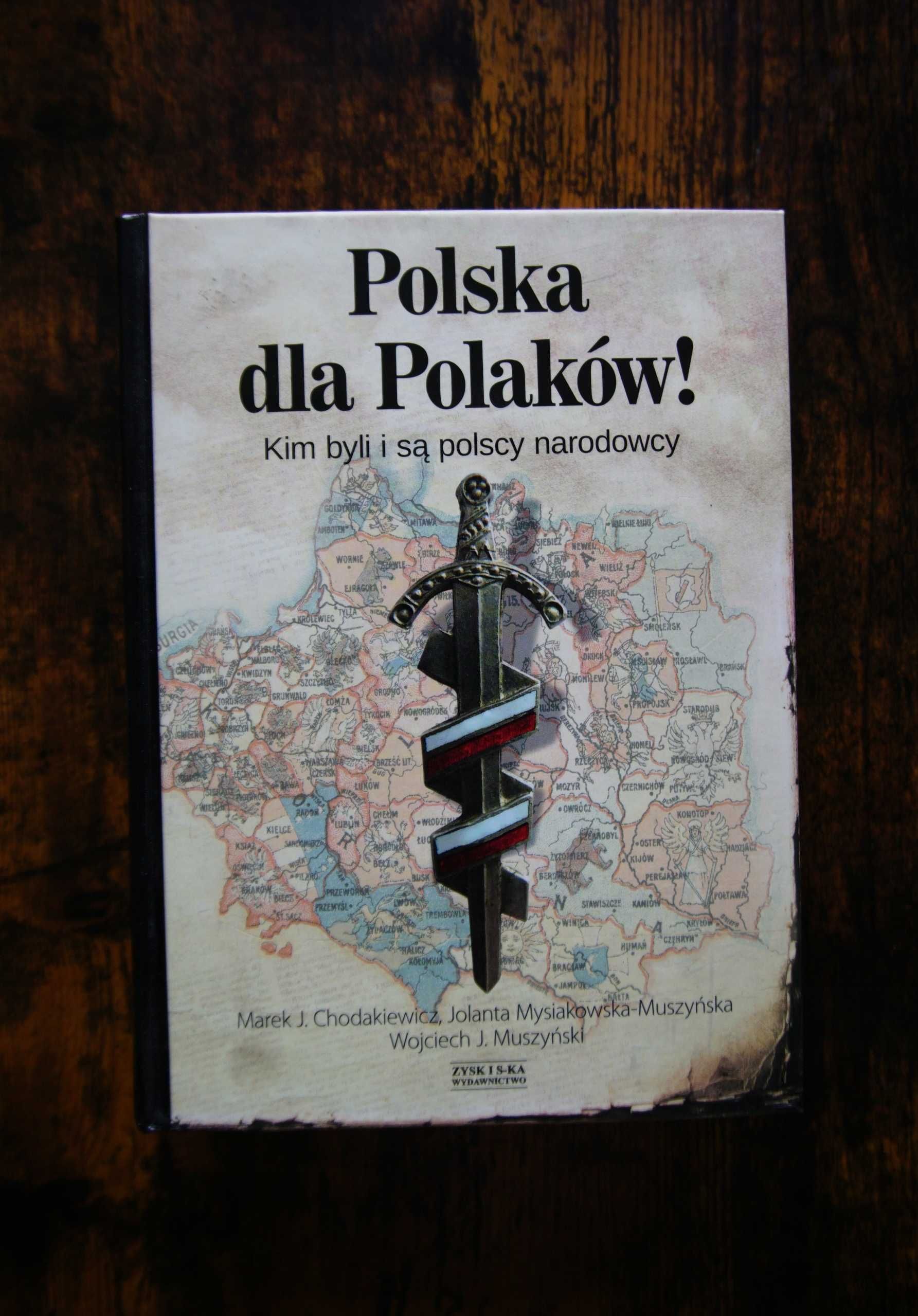Polska dla Polaków! Kim byli i są polscy narodowcy Chodakiewicz