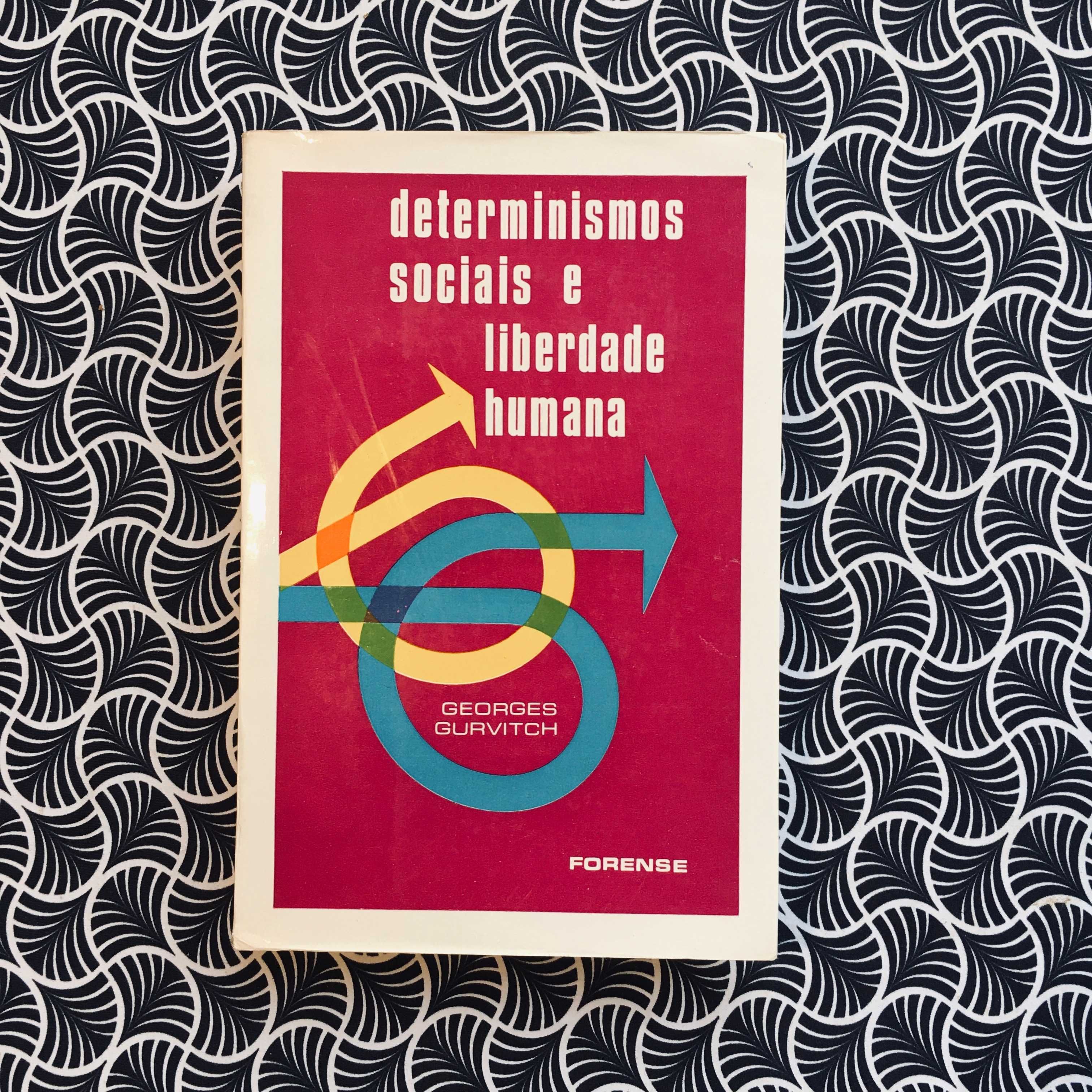 Determinismos Sociais e Liberdade Humana - Georges Gurvitch