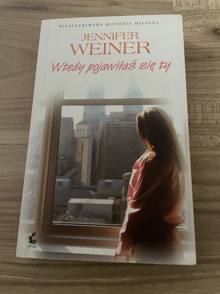 Wtedy pojawiłaś się ty - Jennifer Weiner