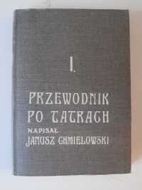 Przewodnik po Tatrach Tatry Zachodnie z mapką Janusz Chmielowski 1907