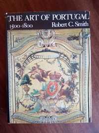 The Art of Portugal 1500 a 1800, Robert C. Smith, 1968