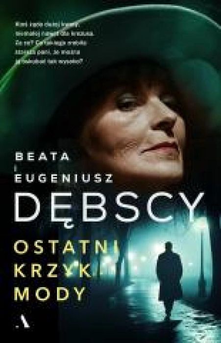 Ostatni krzyk mody 2025 Agora Beata Dębska, Eugeniusz Dębski