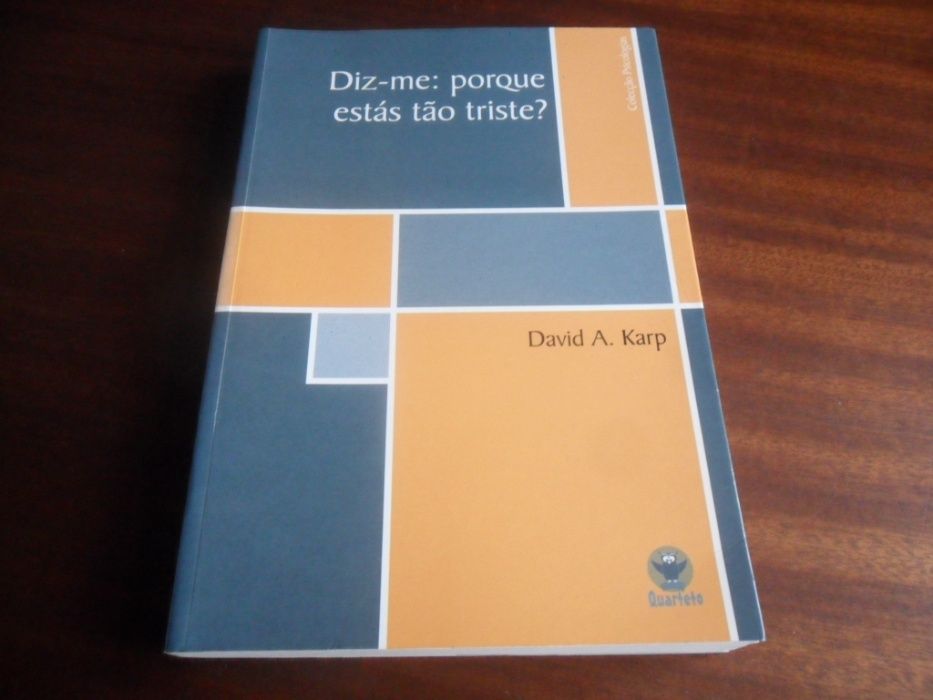 "Diz-me: Porque Estás Tão Triste?" de David A Karp