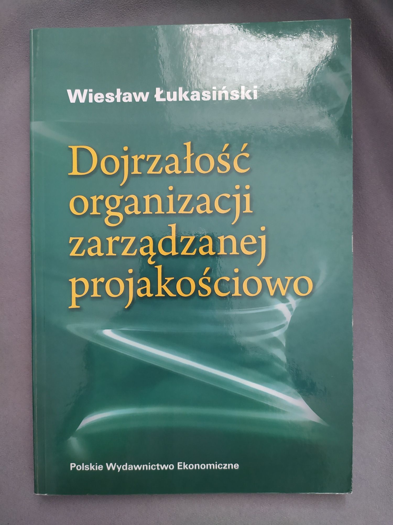 Wiesław Łukasiński Dojrzałość organizacji zarządzanej projakościowo