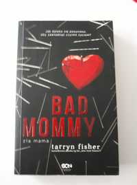 Bad Mommy Zła mama autorstwa Tarryn Fisher