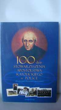Książka 100-lecie Stowarzyszenia Apostolstwa Katolickiego
