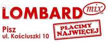 LOMBARD MIX PISZ- Pożyczki pod zastaw, chwilówki. Płacimy najwięcej