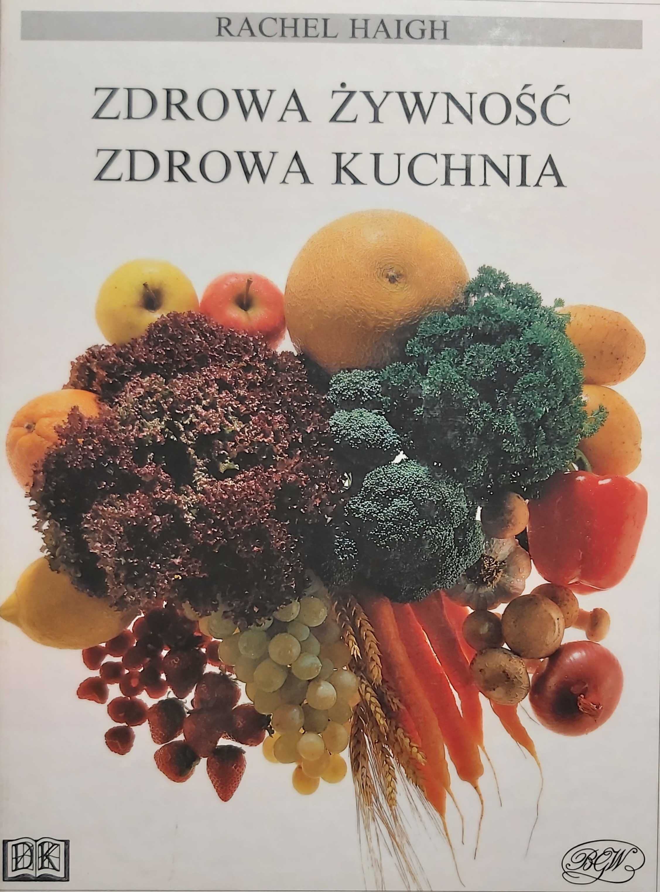 Książka Zdrowa Żywność, Zdrowa Kuchnia R. Haigh