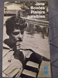 "Plaisirs paisibles" Jane Bowles