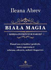 EZOTERYKA Biała magia księga potężnych zaklęć
Autor: Ileana Abrev