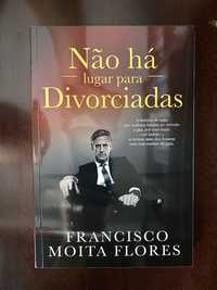 Não Há Lugar para Divorciadas
de Francisco Moita Flores