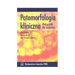 Patomorfologia kliniczna Stefan Kruś, Ewa Skrzypek-Fakhoury