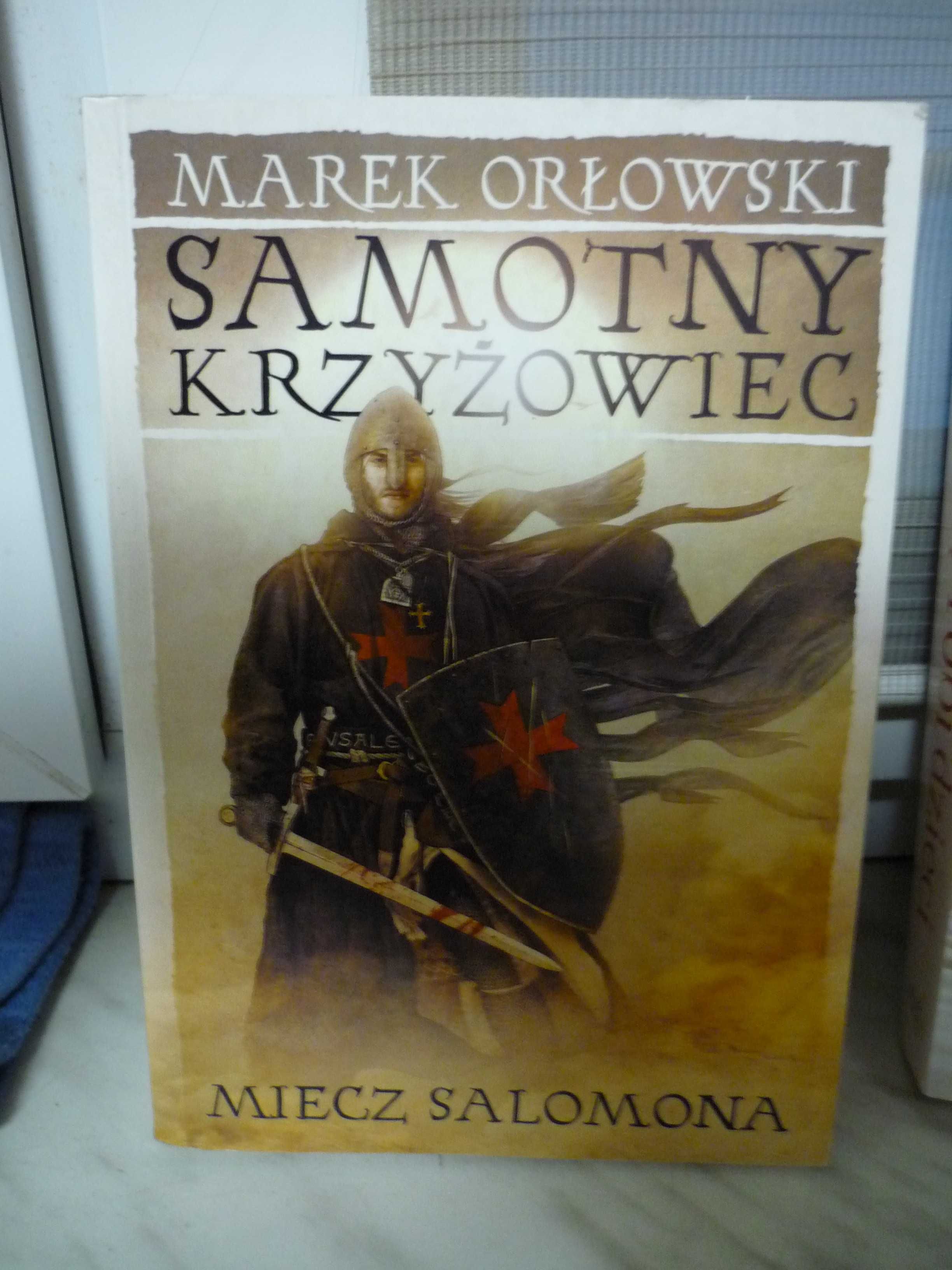 Samotny krzyżowiec , Miecz Salomona , Marek Orłowski.