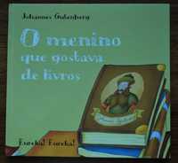 O Menino Que Gostava de Livros - Johannes Gutenberg