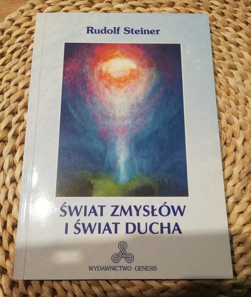 Rudolf Steiner. Świat zmysłów i świat ducha