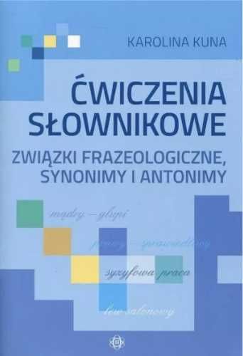 Ćwiczenia słownikowe związki frazeologiczne... - Karolina Kuna