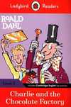Ladybird Readers Level 3 Charlie and the Chocolate Factory. Ladybird