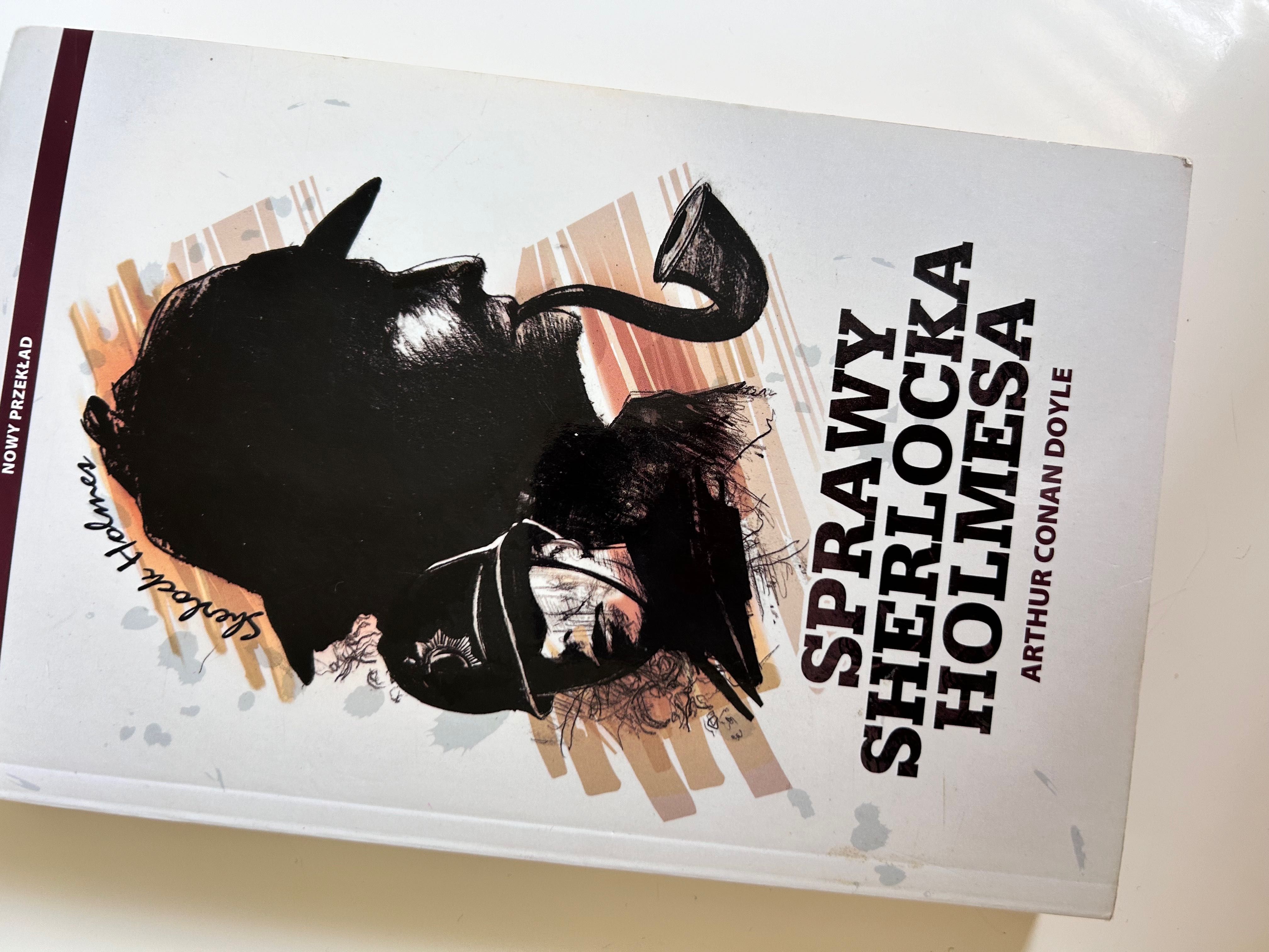 Arthur Conan Doyle - Sprawy Sherlocka Holmesa