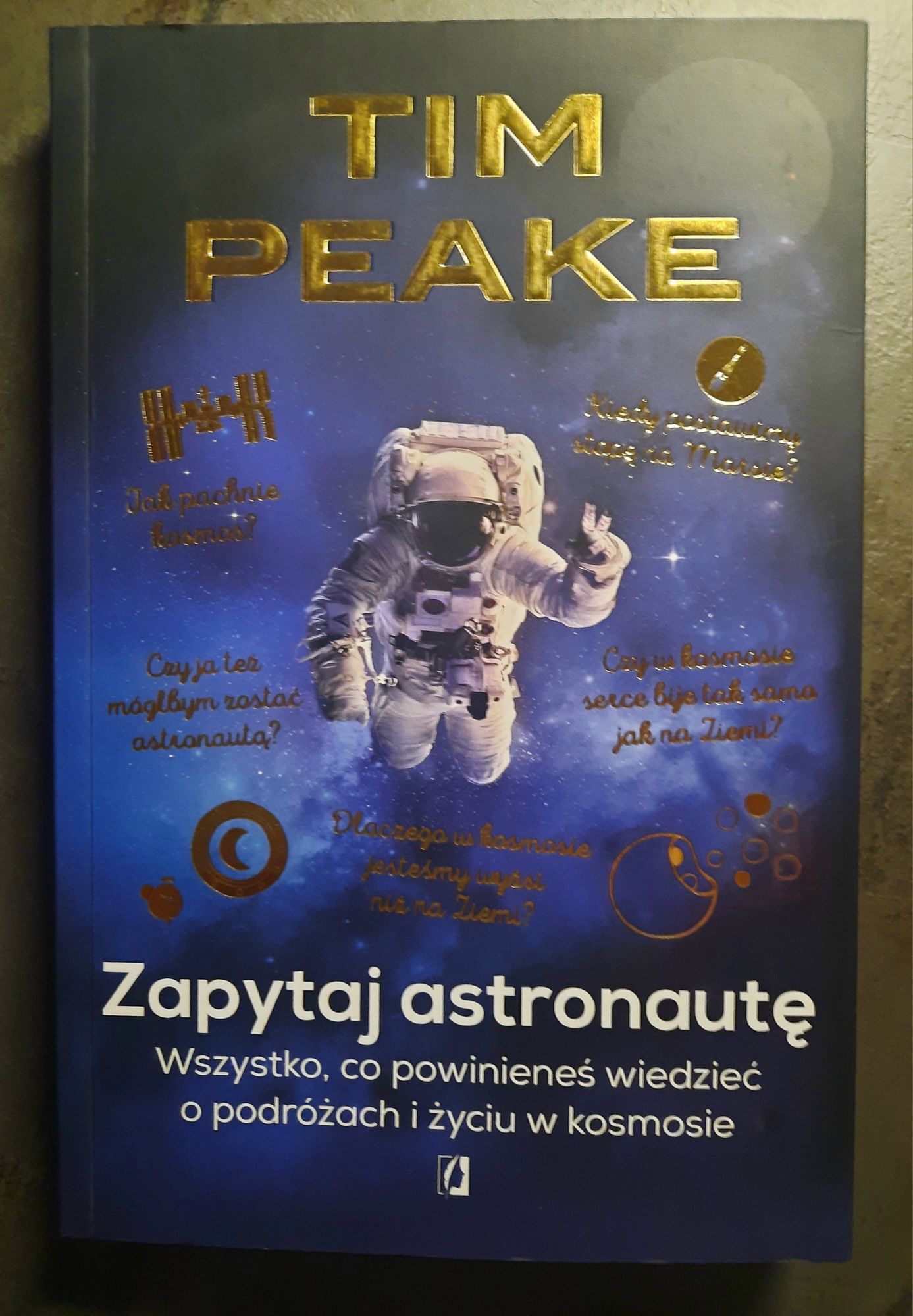 "Zapytaj astronautę" Tim Peake - książka, kosmos