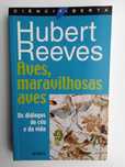 Hubert Reeves - Aves, maravilhosas aves
