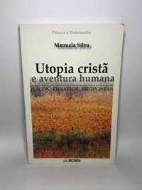 Utopia Cristã e Aventura Humana de Manuela Silva