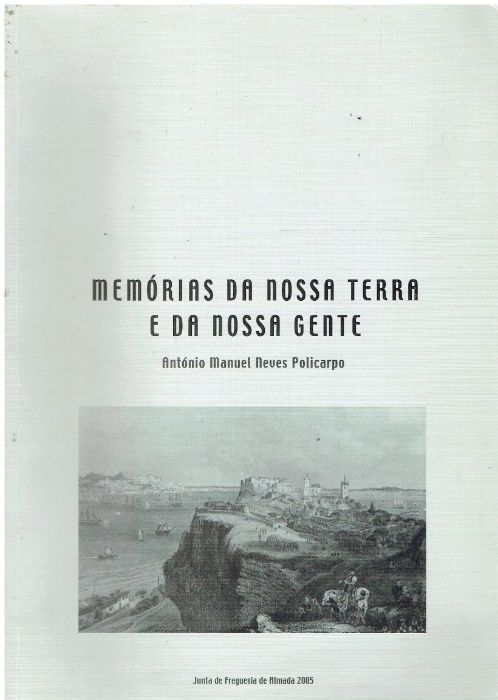 8580 - Almada/ Memórias da nossa terra e da nossa gente : Freguesia d