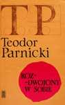 Rozdwojony W Sobie Teodor Parnicki X15080