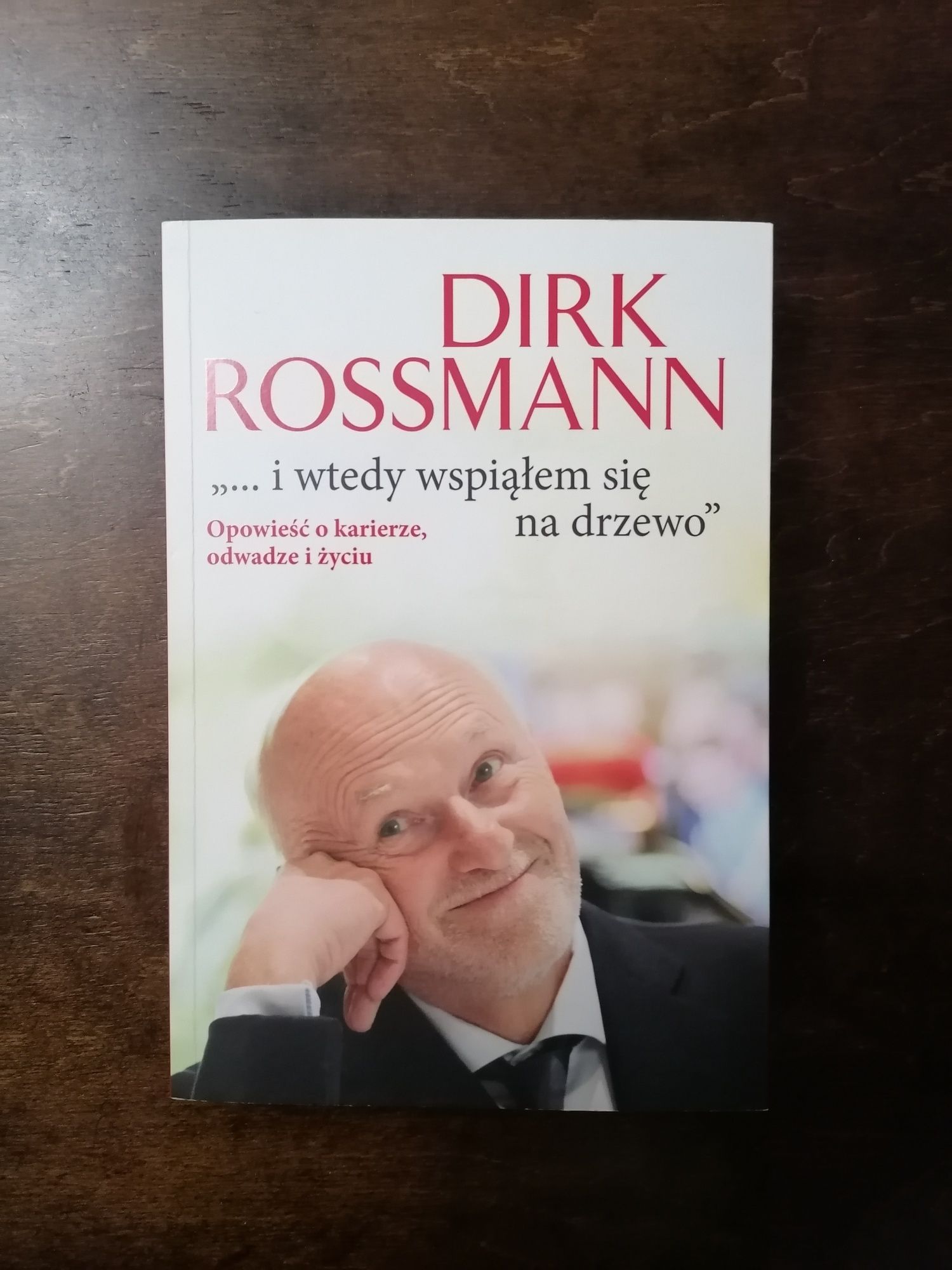 I wtedy wspiąłem się na drzewo Dirk Rossmann NOWA