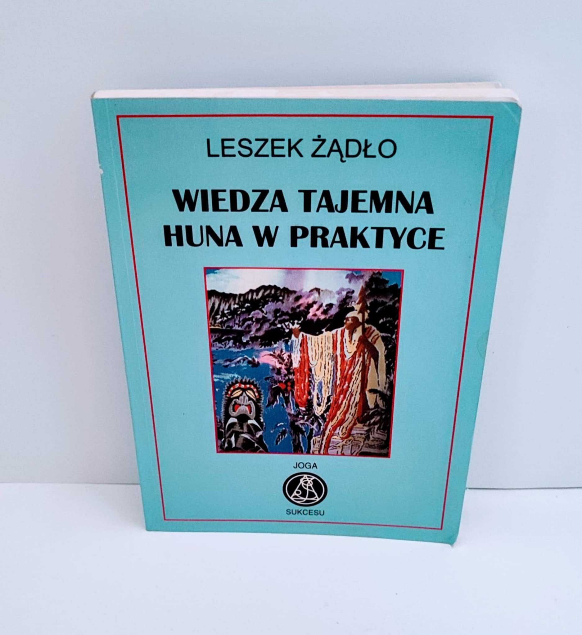 Huna - Wiedza tajemna w praktyce UNIKAT