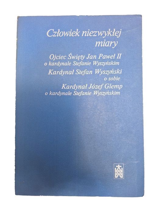 Człowiek Niezwykłej Miary Ojciec Święty Jan Paweł II O Kardynale