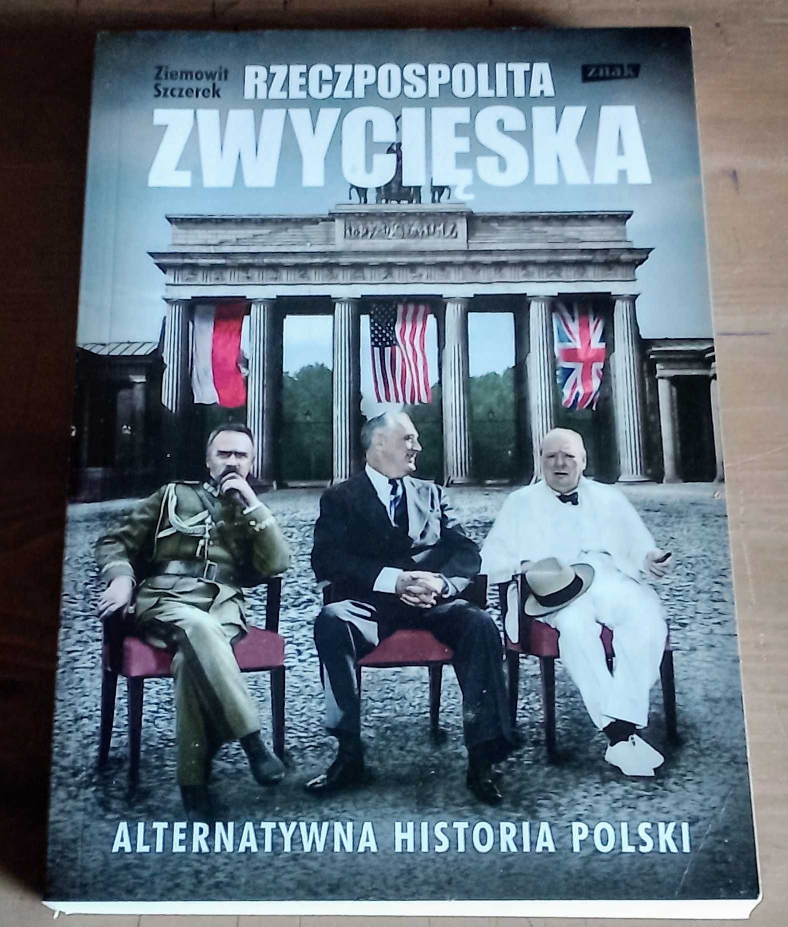 Ziemowit Szczerek Rzeczpospolita zwycięska alternatywna historia