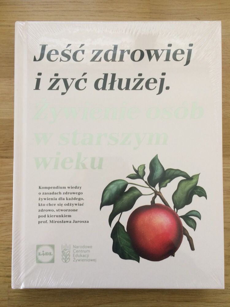 **Książka - Jeść zdrowiej i żyć dłużej. Żywienie osób w starszym wieku