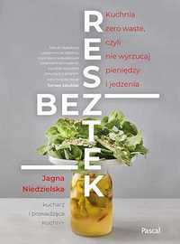 Bez resztek. Kuchnia zero waste, czyli nie wyrzucaj pieniędzy