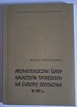 Archeologiczne ślady najazdów tatarskich na Europę środkową w XIII w.