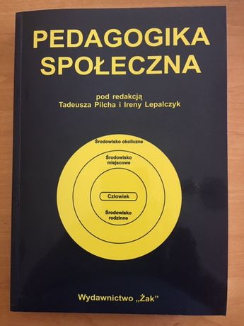 "Pedagogika społeczna" Pilch Tadeusz, Lepalczyk Irena wyd. 2