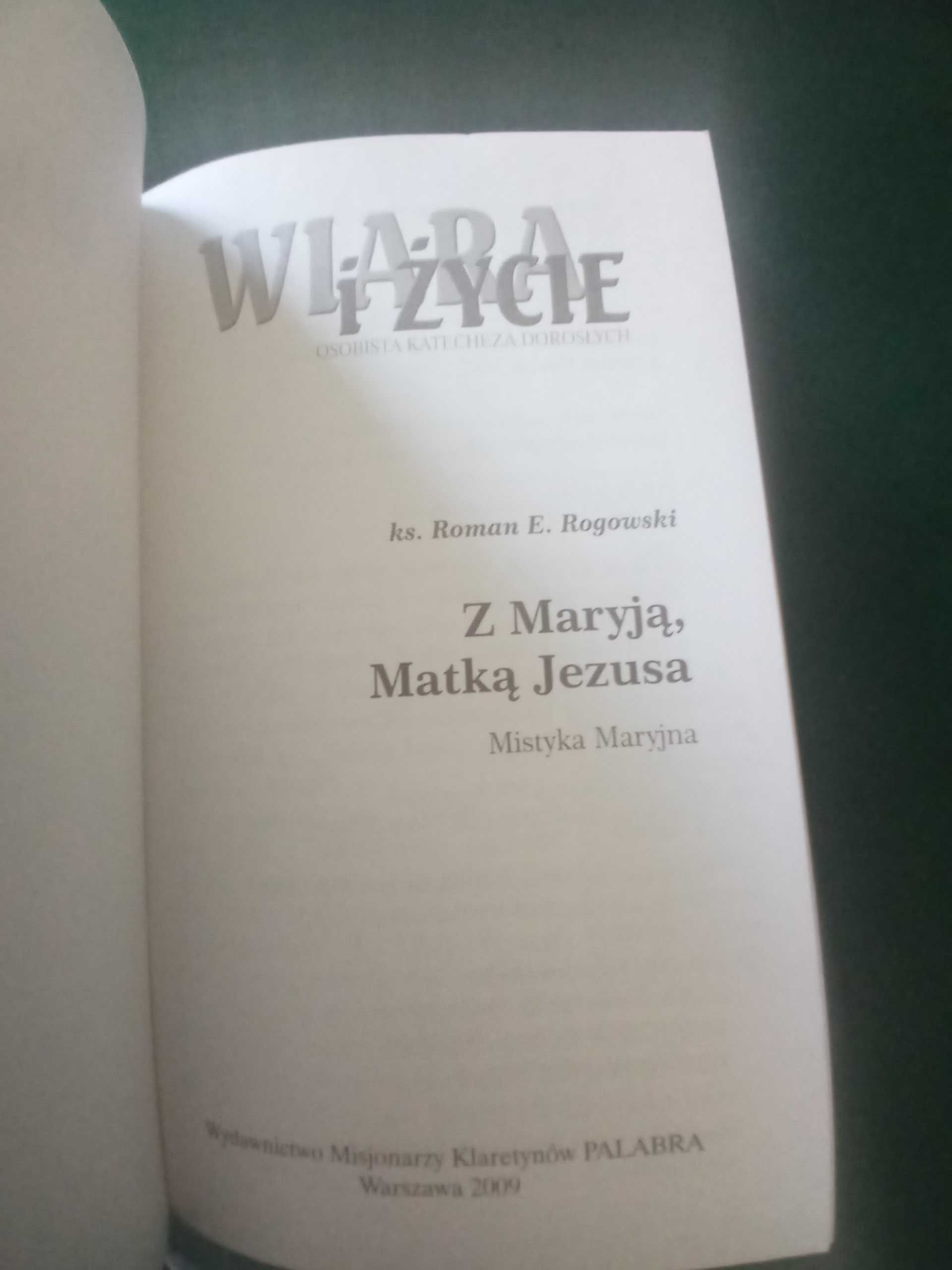 Z Maryją, Matką Jezusa. Mistyka Maryjna - ks. Roman E. Rogowski