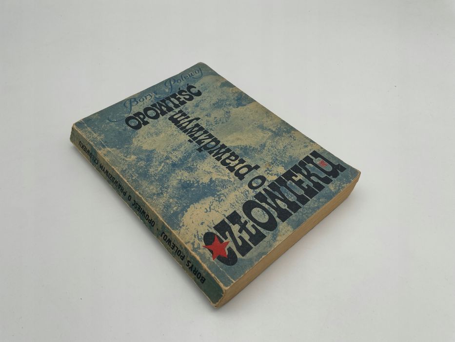 Opowieść O Prawdziwym Człowieku B.polewoj A73863