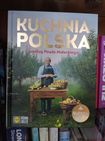 Kuchnia polska według Pawła Małeckiego Słodka
