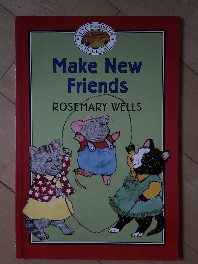 Make New Friends. Rosemary Wells